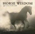 Horse Wisdom Lifes Lessons from the Saddle