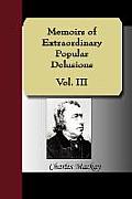 Memoirs of Extraordinary Popular Delusions, Volume 3