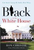 Black in the White House Life Inside George W Bushs West Wing