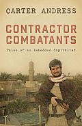Contractor Combatants Tales of an Imbedded Capitalist