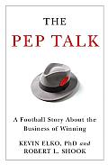 Pep Talk A Football Story about the Business of Winning