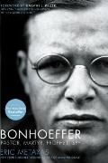 Bonhoeffer Pastor Martyr Prophet Spy a Righteous Gentile vs the Third Reich