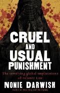Cruel & Usual Punishment The Terrifying Global Implications of Islamic Law