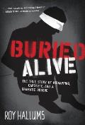 Buried Alive The True Story of Kidnapping Captivity & a Dramatic Rescue