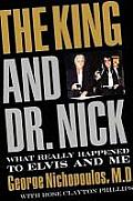 King & Dr Nick What Really Happened to Elvis & Me