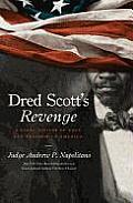 Dred Scotts Revenge A Legal History of Race & Freedom in America