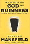 Search For God & Guinness a Biography of the Beer That Changed the World