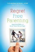 Regret Free Parenting