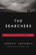 Searchers A Quest for Faith in the Valley of Doubt