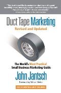 Duct Tape Marketing The Worlds Most Practical Small Business Marketing Guide