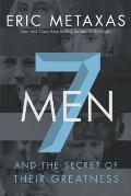 Seven Men & the Secret of Their Greatness