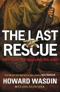 Last Rescue How Faith & Love Saved a Navy Seal Sniper