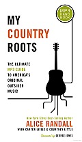 My Country Roots The Ultimate MP3 Guide to Americas Original Outsider Music