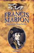 Francis Marion Swamp Fox Of South Caroli
