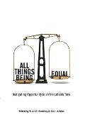 All Things Being Equal: Instigating Opportunity in an Inequitable Time