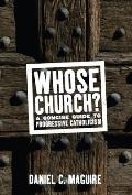 Whose Church A Concise Guide to Progressive Catholicism