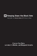 Keeping Down the Black Vote Race & the Demobilization of American Voters