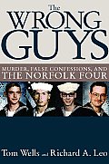Wrong Guys Murder False Confessions & the Norfolk Four