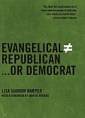 Evangelical Does Not Equal Republican or Democrat