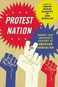 Protest Nation Words That Inspired a Century of American Radicalism