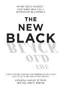 The New Black: What Has Changed--And What Has Not--With Race in America