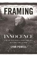 Framing Innocence: A Mother's Photographs, a Prosecutor's Zeal, and a Small Town's Response