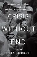 Crisis Without End The Medical & Ecological Consequences of the Fukushima Nuclear Catastrophe
