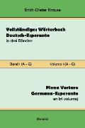 Vollst?ndiges W?rterbuch Deutsch-Esperanto in drei B?nden. Band 1 (A-G): Plena Vortaro Germana-Esperanto en tri volumoj. Volumo 1 (A-G)