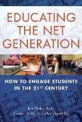 Educating the Net Generation: How to Engage Students in the 21st Century