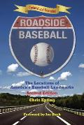 Roadside Baseball The Locations of Americas Baseball Landmarks