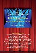 The Quotable Actor: 1001 Pearls of Wisdom from Actors Talking about Acting
