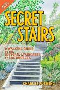 Secret Stairs A Walking Guide to the Historic Staircases of Los Angeles