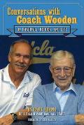 Conversations with Coach Wooden On Baseball Heroes & Life