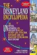 Disneyland Encyclopedia The Disneyland Encyclopedia The Unofficial Unauthorized & Unprecedented History of Every Land Attraction Restau