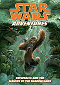 Star Wars Adventures GN 06 Chewbacca & the Slavers of the Shadowlands