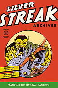 Silver Streak Archives Featuring The Original Daredevil Volume 1