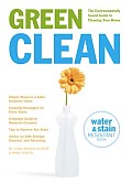 Green Clean The Environmentally Sound Guide to Cleaning Your Home