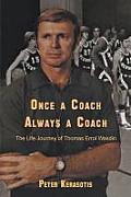 Once a Coach Always a Coach The Life Journey of Thomas Errol Wasdin