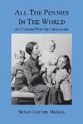 All the Pennies in the World: An English Wartime Childhood
