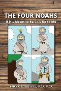 The Four Noahs: If It's Meant to Be, It's Up to Me