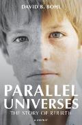 Parallel Universes: The Story of Rebirth