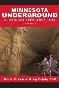 Minnesota Underground: A Guide to Caves & Karst, Mines & Tunnels (Second edition)