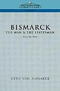 Bismarck: The Man & the Statesman, Vol. 2