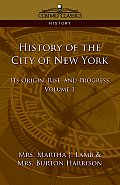History of the City of New York: Its Origin, Rise and Progress - Vol. 1