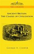 Ancient Britain: The Cradle of Civilization