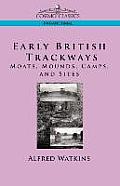 Early British Trackways: Moats, Mounds, Camps and Sites