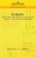Europa: Or, Scenes and Society in England, France, Italy and Switzerland