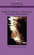 A Brief Biblical History: The Old Testament