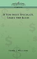 If You Must Speculate, Learn the Rules