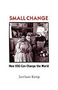 Small Change: How Fifty Dollars Can Change the World